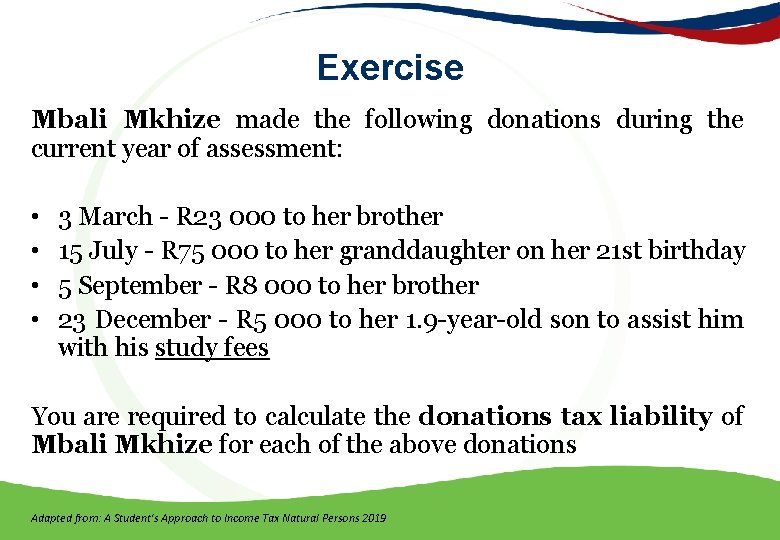 Exercise Mbali Mkhize made the following donations during the current year of assessment: •