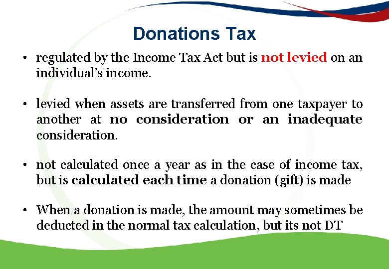 Donations Tax • regulated by the Income Tax Act but is not levied on