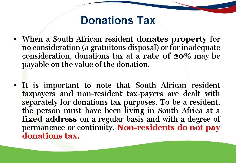 Donations Tax • When a South African resident donates property for no consideration (a
