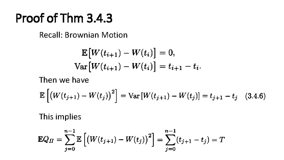 Proof of Thm 3. 4. 3 Recall: Brownian Motion Then we have This implies