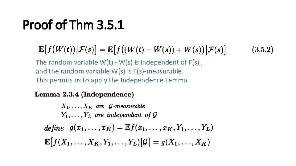 Proof of Thm 3. 5. 1 The random variable W(t) - W(s) is independent