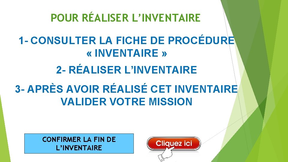 POUR RÉALISER L’INVENTAIRE 1 - CONSULTER LA FICHE DE PROCÉDURE « INVENTAIRE » 2