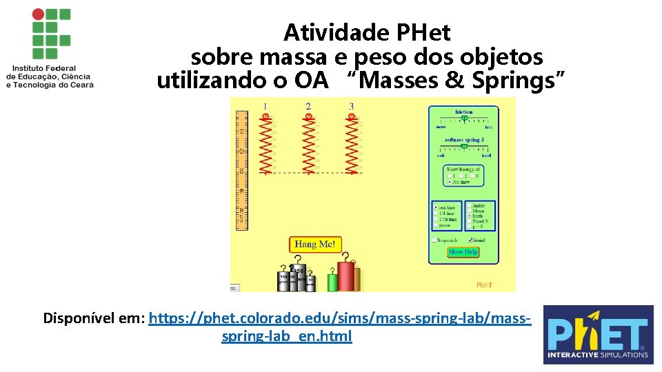 Atividade PHet sobre massa e peso dos objetos utilizando o OA “Masses & Springs”