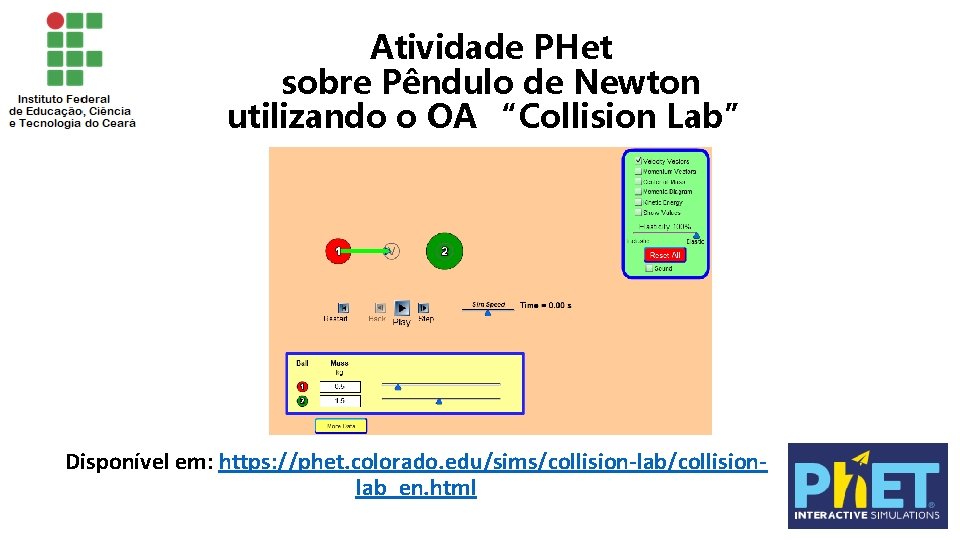 Atividade PHet sobre Pêndulo de Newton utilizando o OA “Collision Lab” Disponível em: https: