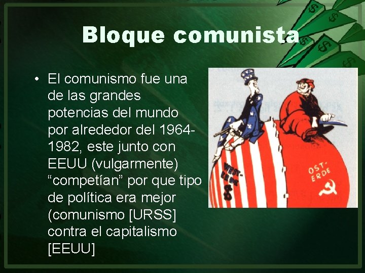 Bloque comunista • El comunismo fue una de las grandes potencias del mundo por