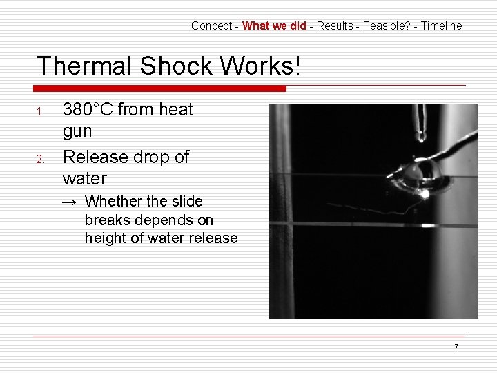Concept - What we did - Results - Feasible? - Timeline Thermal Shock Works!
