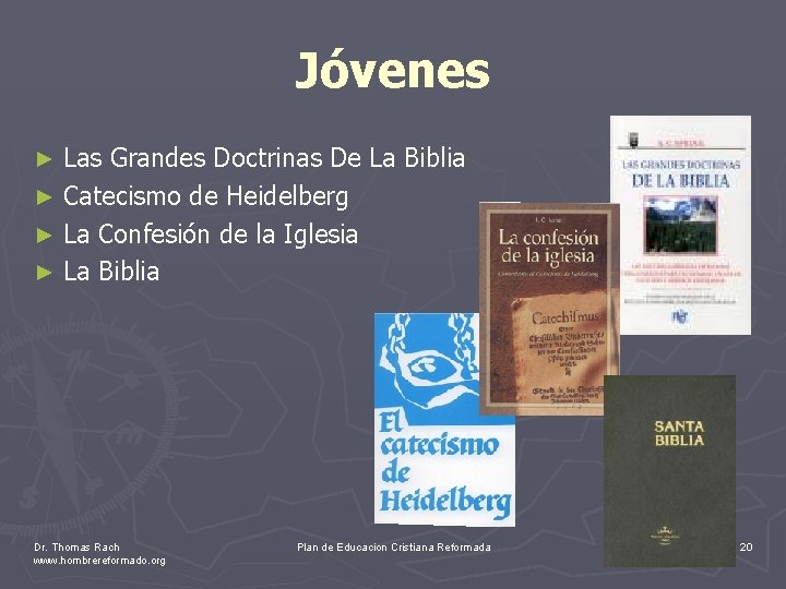 Jóvenes Las Grandes Doctrinas De La Biblia ► Catecismo de Heidelberg ► La Confesión