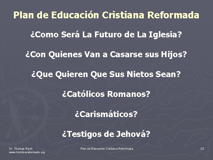 Plan de Educación Cristiana Reformada ¿Como Será La Futuro de La Iglesia? ¿Con Quienes