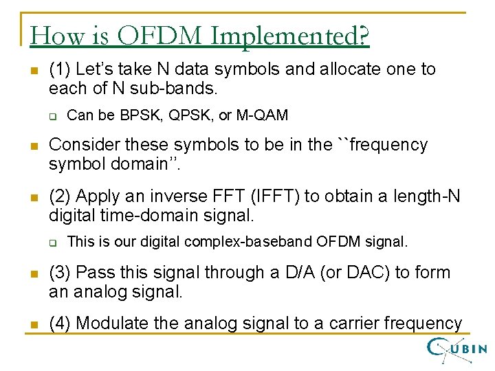 How is OFDM Implemented? n (1) Let’s take N data symbols and allocate one