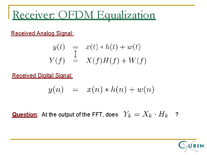 Receiver: OFDM Equalization Received Analog Signal: Received Digital Signal: Question: At the output of