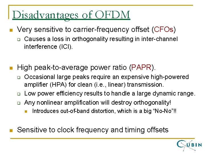 Disadvantages of OFDM n Very sensitive to carrier-frequency offset (CFOs) q n Causes a