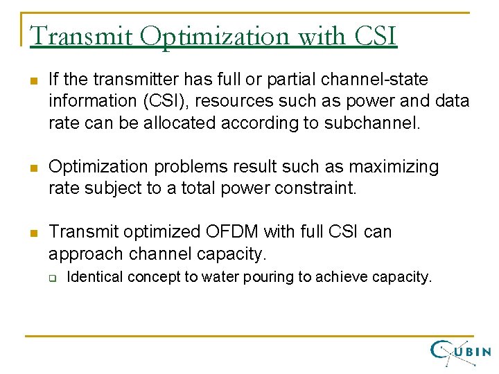 Transmit Optimization with CSI n If the transmitter has full or partial channel-state information