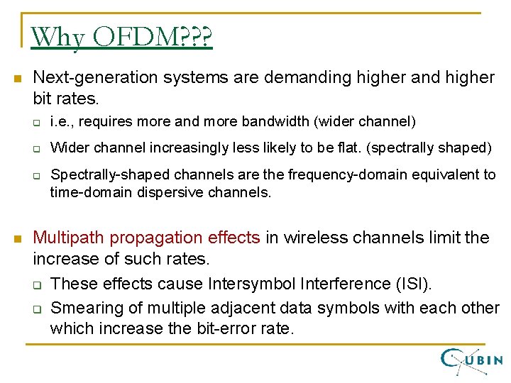 Why OFDM? ? ? n Next-generation systems are demanding higher and higher bit rates.