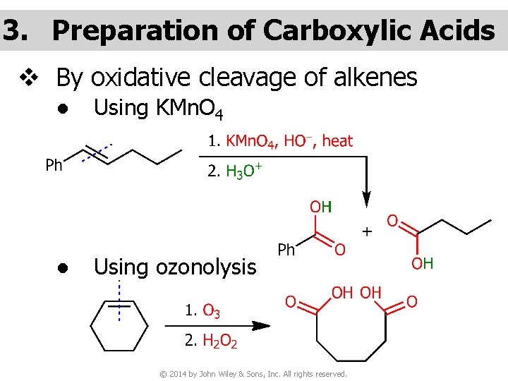 3. Preparation of Carboxylic Acids v By oxidative cleavage of alkenes ● Using KMn.