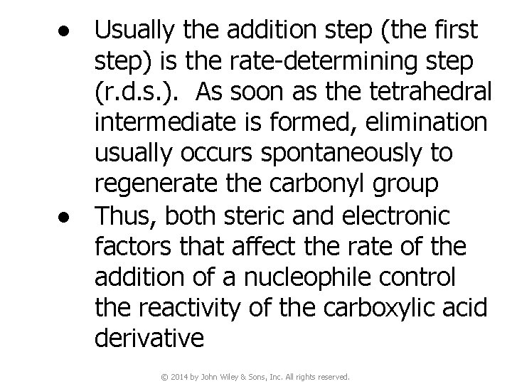 ● Usually the addition step (the first step) is the rate-determining step (r. d.