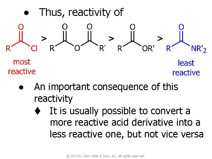 ● Thus, reactivity of ● An important consequence of this reactivity t It is