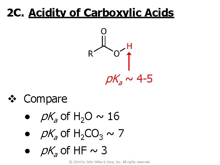 2 C. Acidity of Carboxylic Acids p. Ka ~ 4 -5 v Compare ●