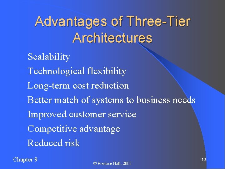 Advantages of Three-Tier Architectures l Scalability l Technological flexibility l Long-term cost reduction l