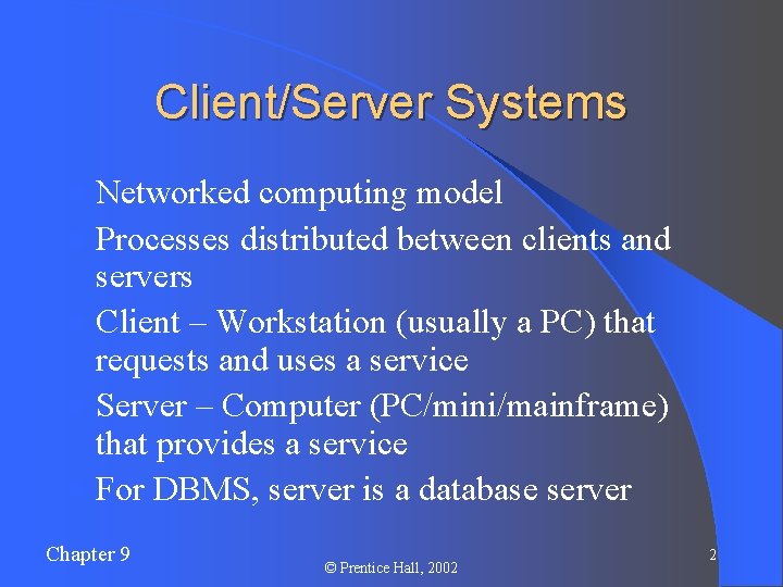 Client/Server Systems l Networked computing model l Processes distributed between clients and servers l