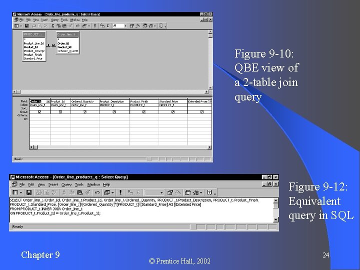 Figure 9 -10: QBE view of a 2 -table join query Figure 9 -12:
