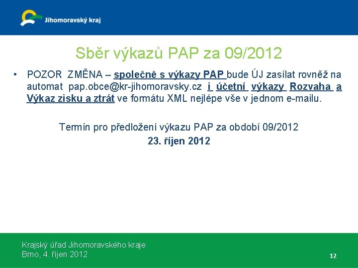 Sběr výkazů PAP za 09/2012 • POZOR ZMĚNA – společně s výkazy PAP bude