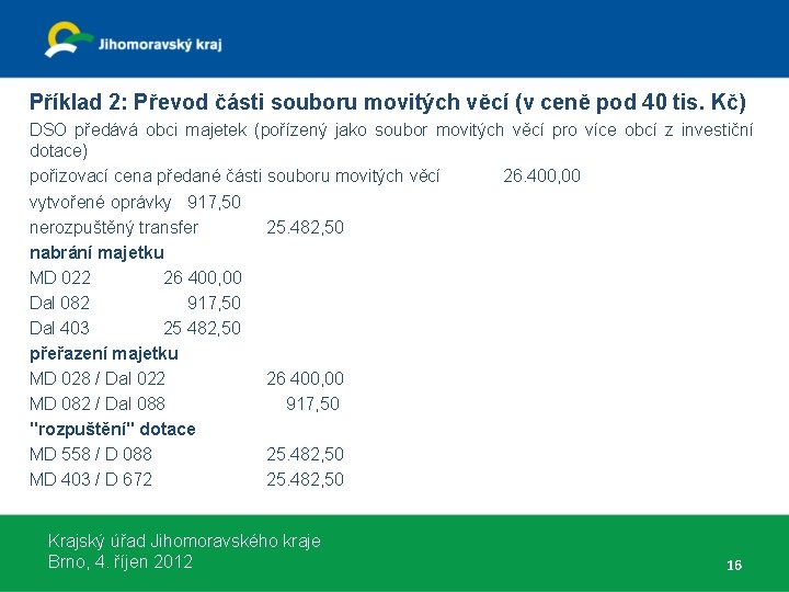 Příklad 2: Převod části souboru movitých věcí (v ceně pod 40 tis. Kč) DSO