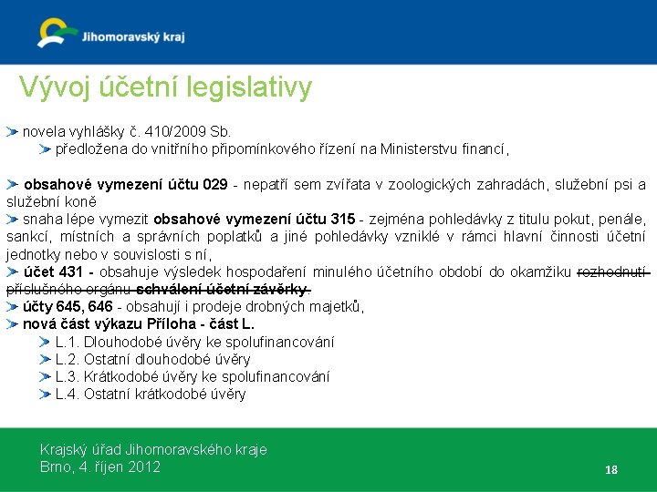 Vývoj účetní legislativy novela vyhlášky č. 410/2009 Sb. předložena do vnitřního připomínkového řízení na