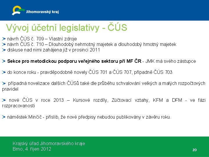 Vývoj účetní legislativy - ČÚS návrh ČÚS č. 709 – Vlastní zdroje návrh ČÚS