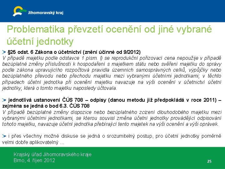 Problematika převzetí ocenění od jiné vybrané účetní jednotky § 25 odst. 6 Zákona o