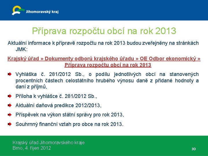 Příprava rozpočtu obcí na rok 2013 Aktuální informace k přípravě rozpočtu na rok 2013
