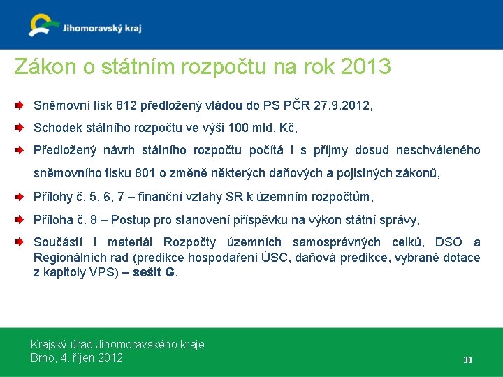 Zákon o státním rozpočtu na rok 2013 Sněmovní tisk 812 předložený vládou do PS