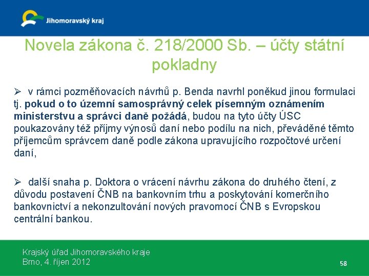 Novela zákona č. 218/2000 Sb. – účty státní pokladny Ø v rámci pozměňovacích návrhů