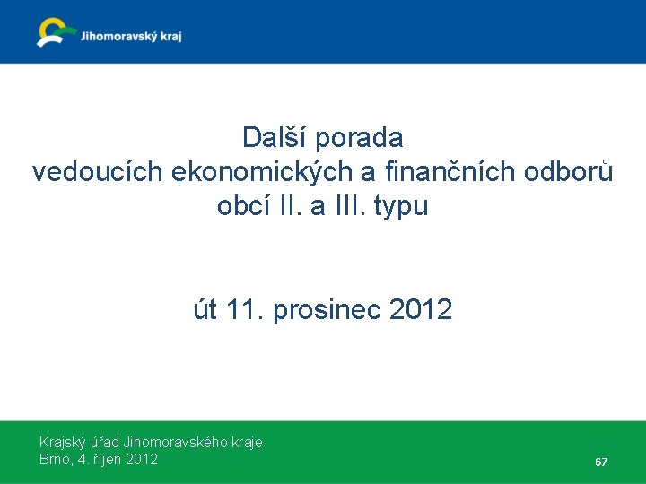Další porada vedoucích ekonomických a finančních odborů obcí II. a III. typu út 11.
