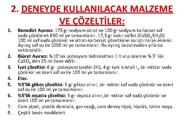 2. DENEYDE KULLANILACAK MALZEME VE ÇÖZELTİLER: 1. 2. 3. 4. 5. 6. 7. 8.