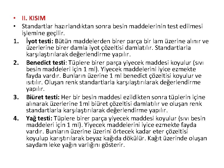  • II. KISIM • Standartlar hazırlandıktan sonra besin maddelerinin test edilmesi işlemine geçilir.