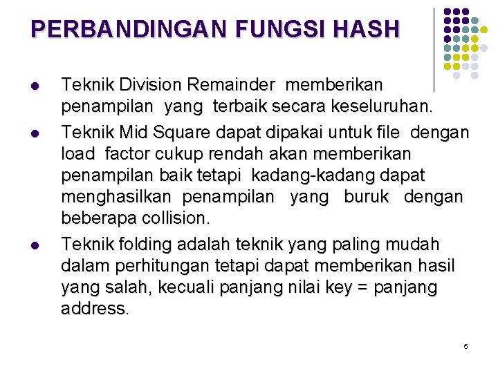 PERBANDINGAN FUNGSI HASH l l l Teknik Division Remainder memberikan penampilan yang terbaik secara