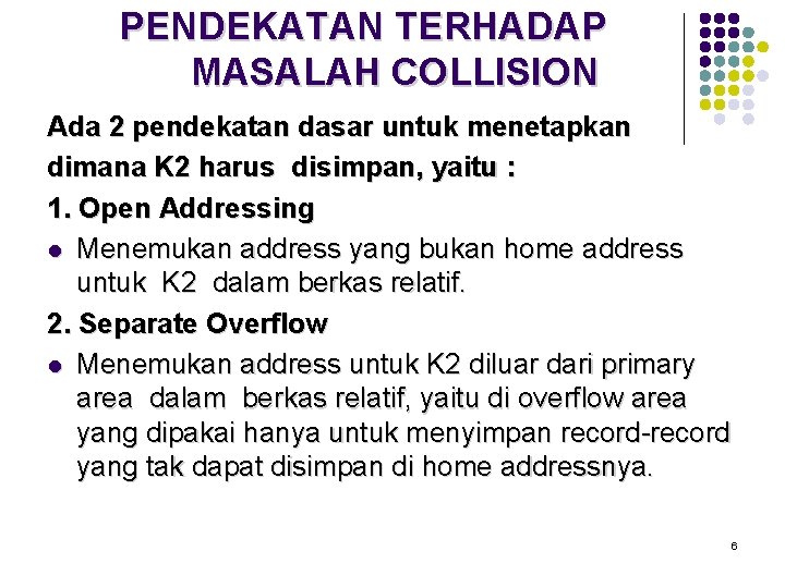 PENDEKATAN TERHADAP MASALAH COLLISION Ada 2 pendekatan dasar untuk menetapkan dimana K 2 harus