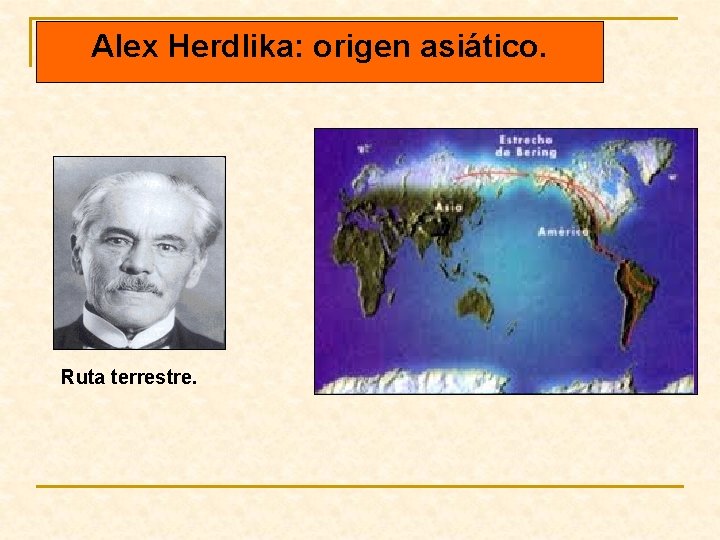 Alex Herdlika: origen asiático. Ruta terrestre. 