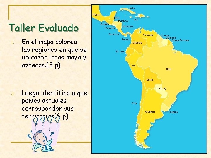 Taller Evaluado 1. 2. En el mapa colorea las regiones en que se ubicaron