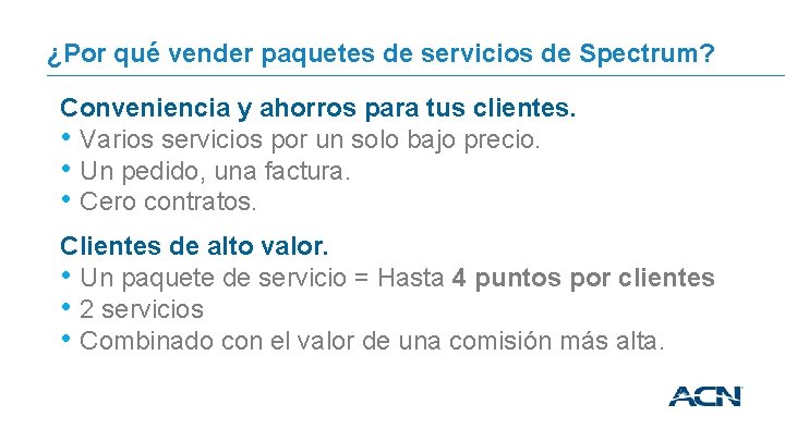 ¿Por qué vender paquetes de servicios de Spectrum? Conveniencia y ahorros para tus clientes.