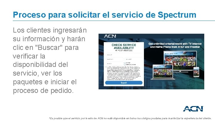 Proceso para solicitar el servicio de Spectrum Los clientes ingresarán su información y harán