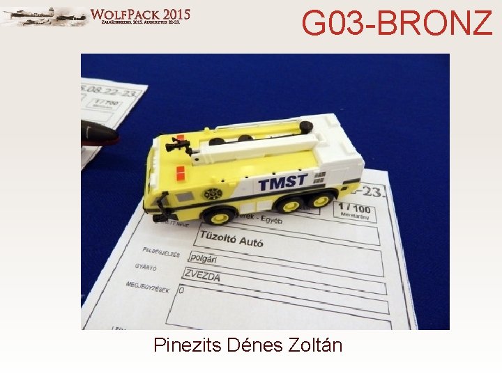 G 03 -BRONZ Pinezits Dénes Zoltán 