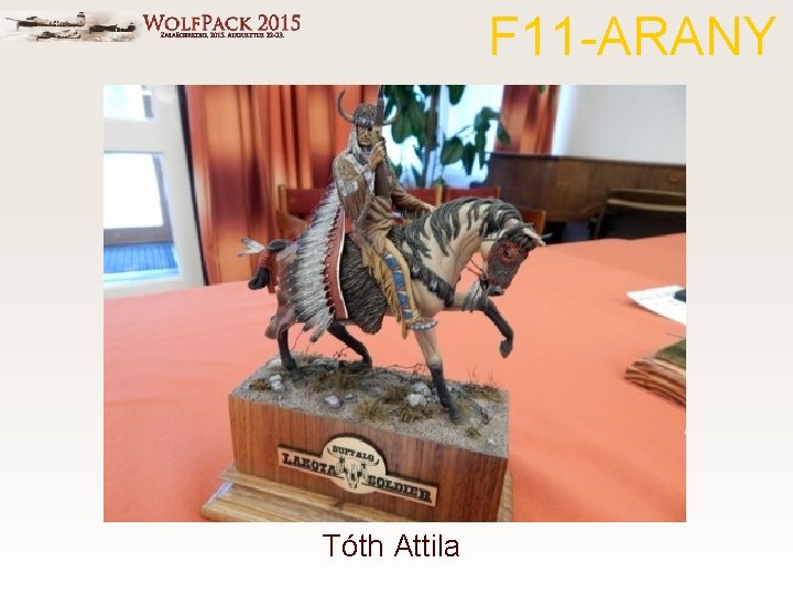 F 11 -ARANY Tóth Attila 