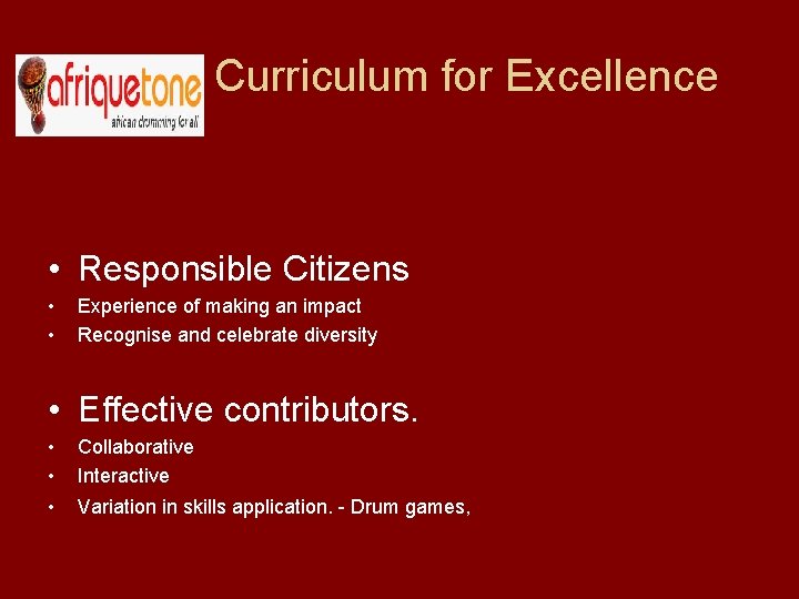 Curriculum for Excellence • Responsible Citizens • • Experience of making an impact Recognise
