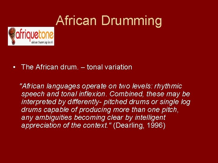 African Drumming • The African drum. – tonal variation "African languages operate on two