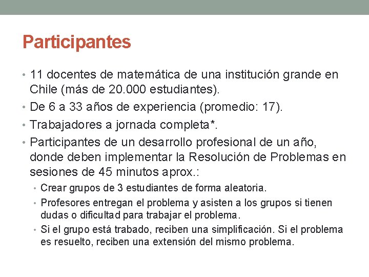 Participantes • 11 docentes de matemática de una institución grande en Chile (más de