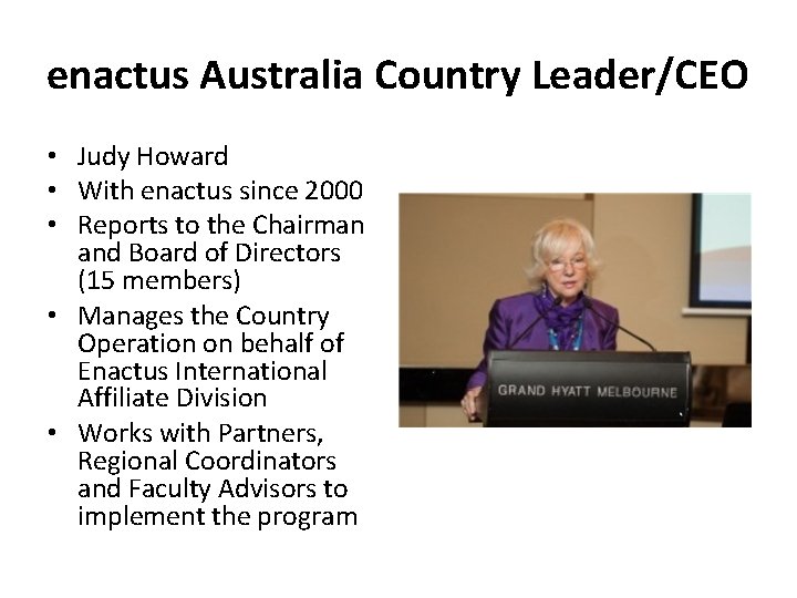 enactus Australia Country Leader/CEO • Judy Howard • With enactus since 2000 • Reports