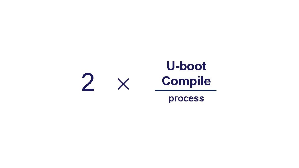 2 U-boot Compile process 