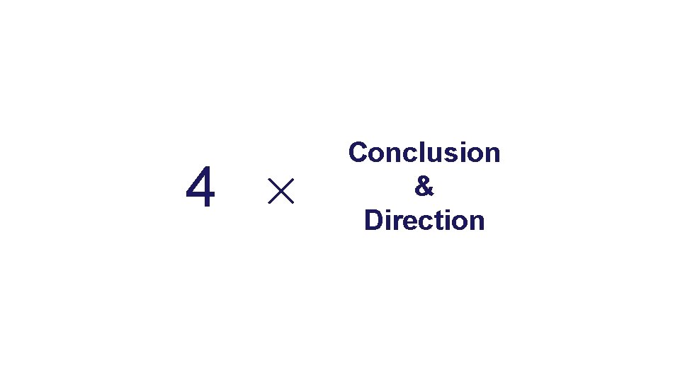 4 Conclusion & Direction 