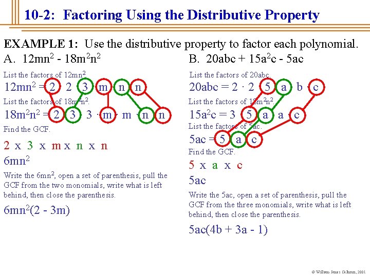 10 -2: Factoring Using the Distributive Property EXAMPLE 1: Use the distributive property to